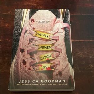 Jessica Goodman they’ll never catch us book